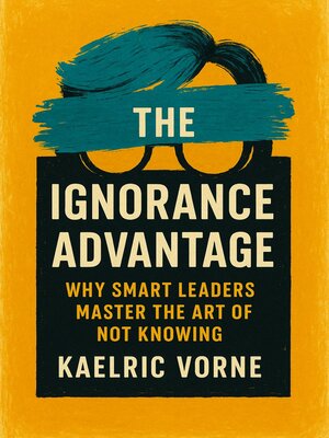 cover image of The Ignorance Advantage